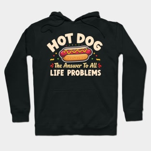 hot dog the answer to all life's problems Hoodie